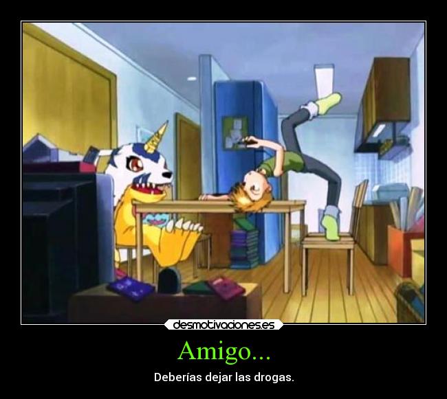 carteles anime kai digimon drogas amigo desmotivaciones