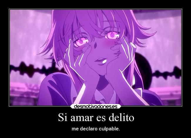 Si amar es delito - me declaro culpable.