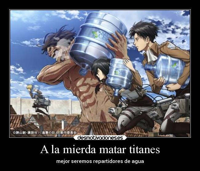 A la mierda matar titanes - 