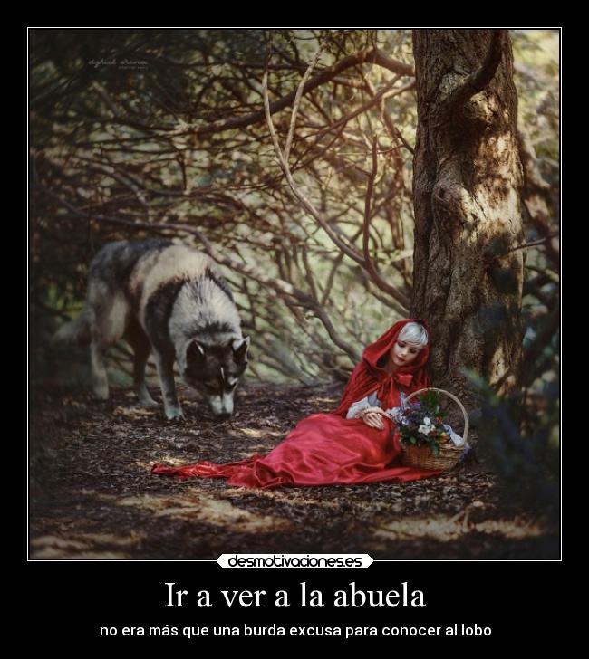 Ir a ver a la abuela - no era más que una burda excusa para conocer al lobo