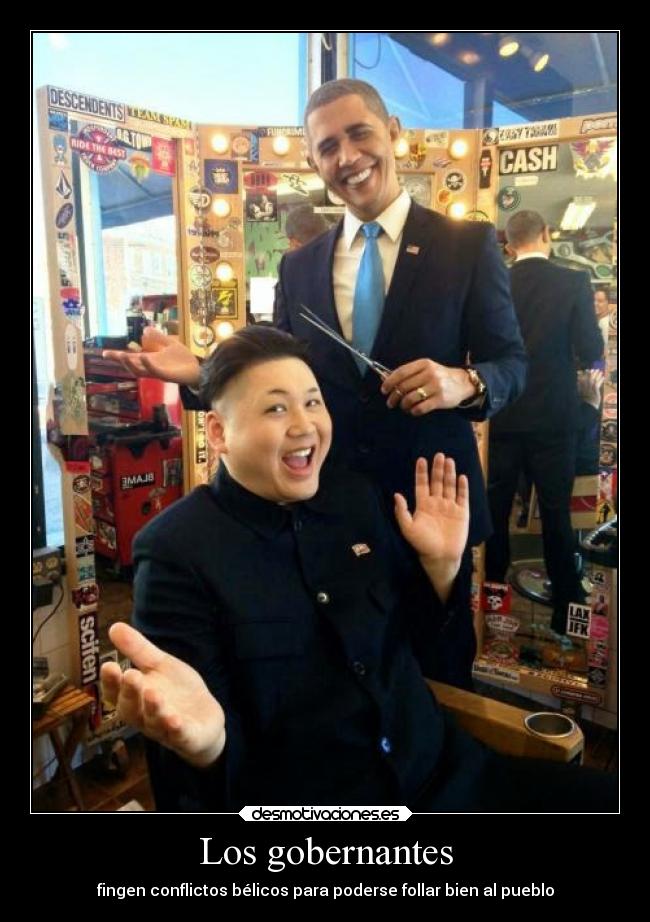 Los gobernantes - fingen conflictos bélicos para poderse follar bien al pueblo