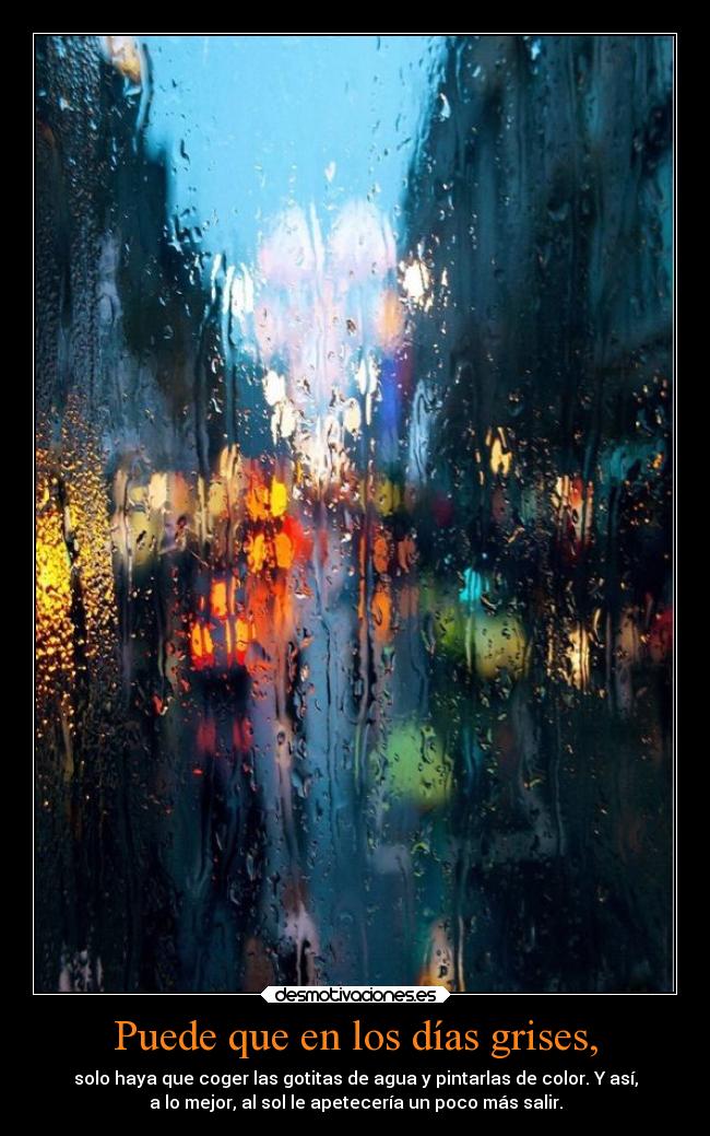 carteles arte dias grises nublado lluvia color desmotivaciones
