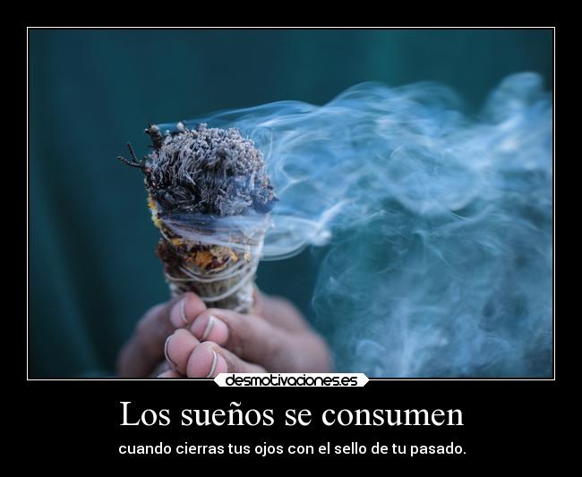 Los sueños se consumen -