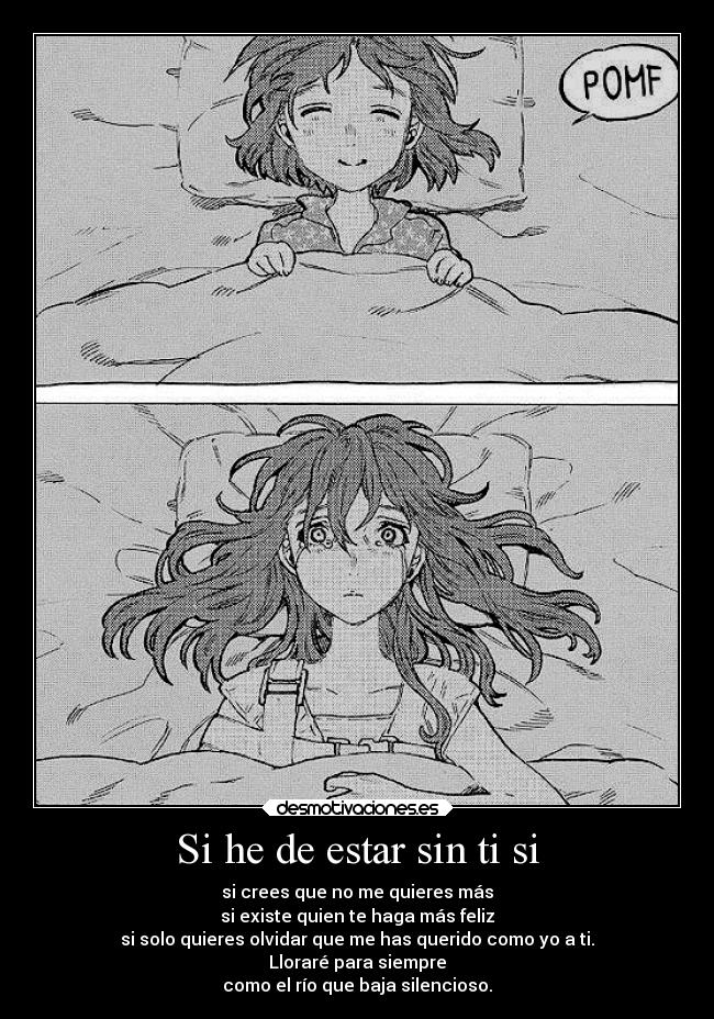 Si he de estar sin ti si -