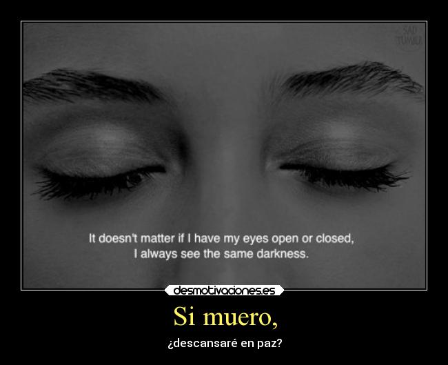 Si muero, - ¿descansaré en paz?