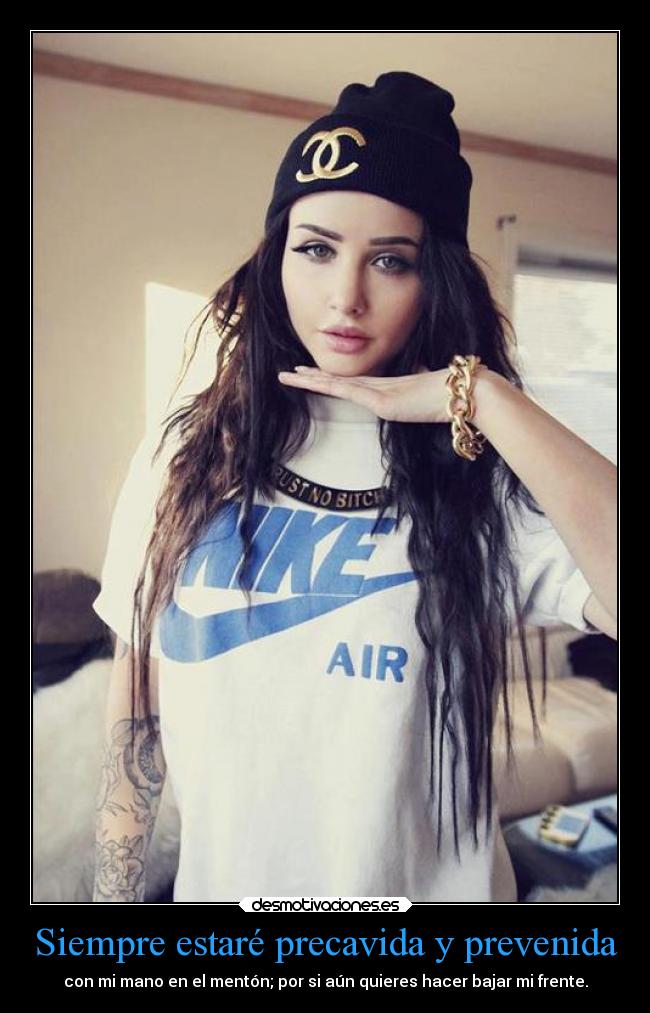 Siempre estaré precavida y prevenida -
