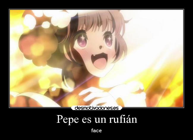 Pepe es un rufián - face