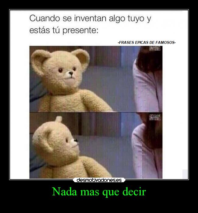 Nada mas que decir -