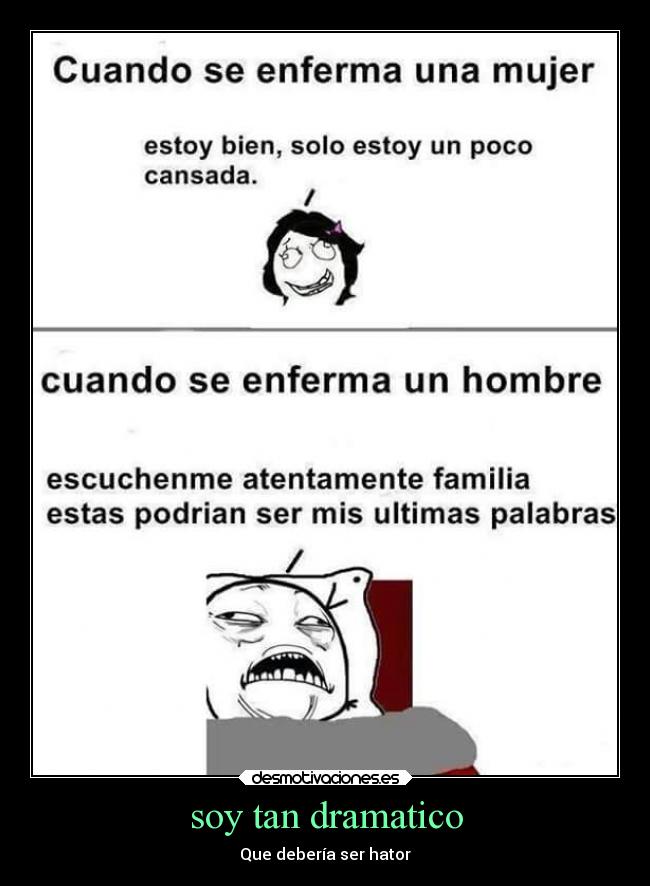 soy tan dramatico - 
