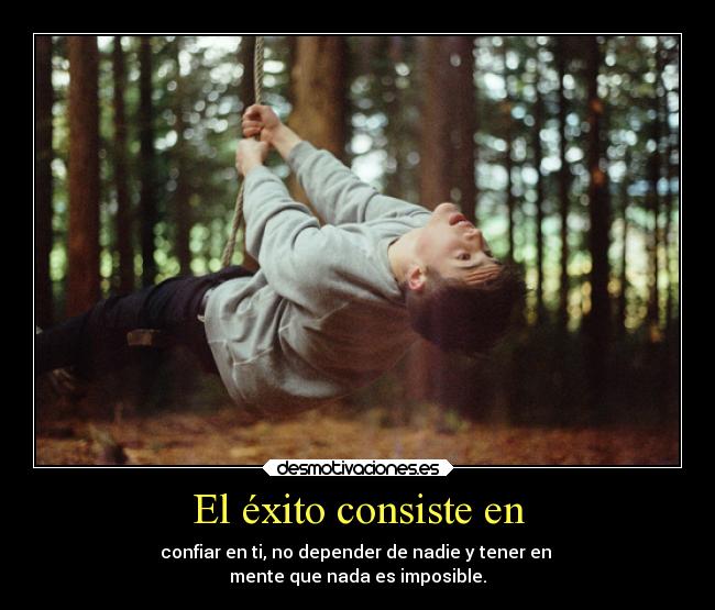 El éxito consiste en -