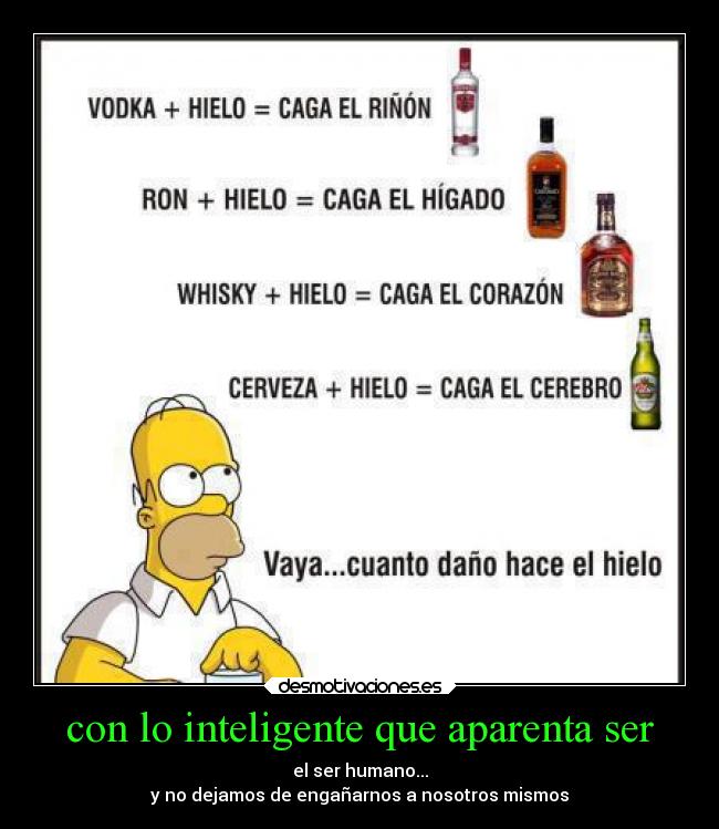 con lo inteligente que aparenta ser - 