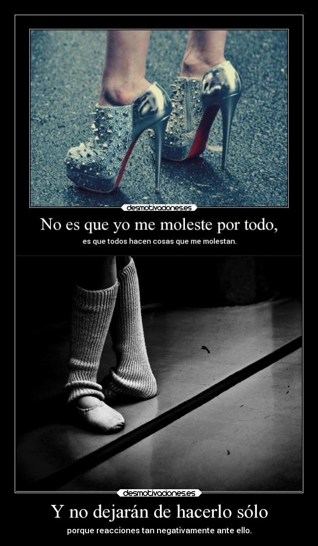 Y no dejarán de hacerlo sólo -