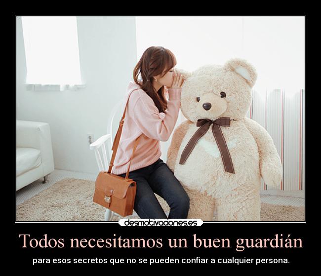 Todos necesitamos un buen guardián - para esos secretos que no se pueden confiar a cualquier persona.