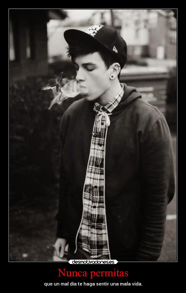 Nunca permitas - que un mal día te haga sentir una mala vida.