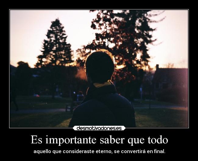 Es importante saber que todo -