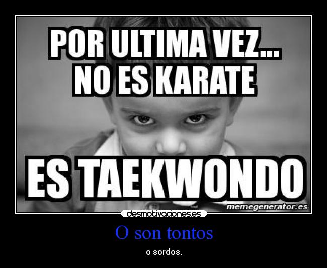 O son tontos - o sordos.