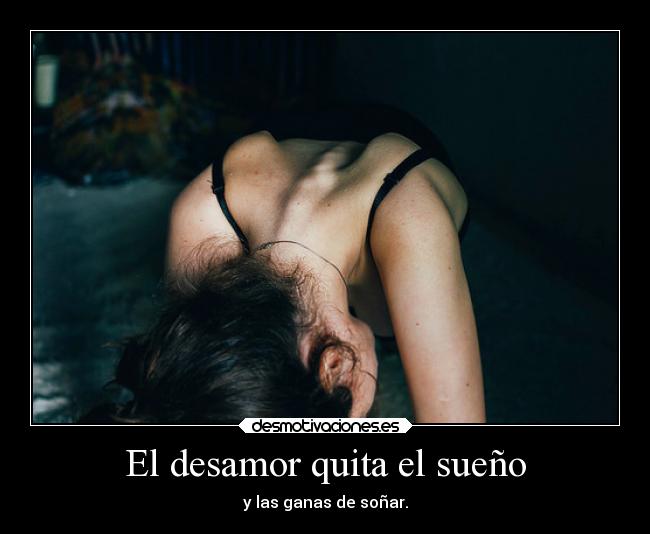El desamor quita el sueño -