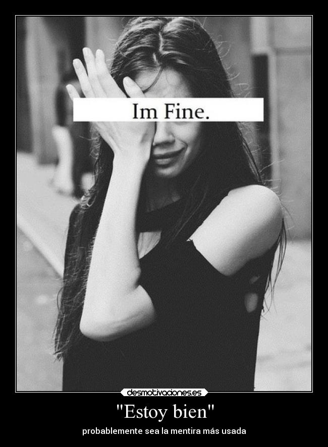 Estoy bien - probablemente sea la mentira más usada