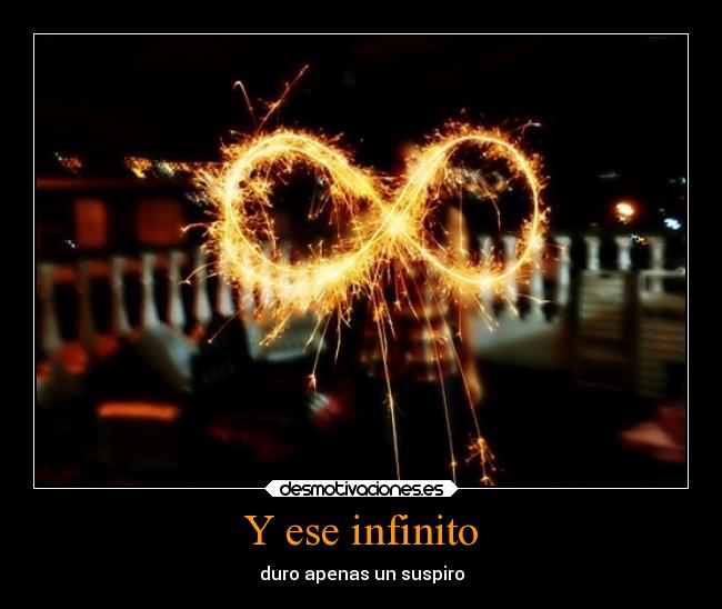 Y ese infinito -