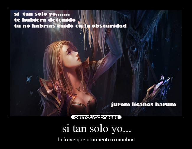 si tan solo yo... - la frase que atormenta a muchos