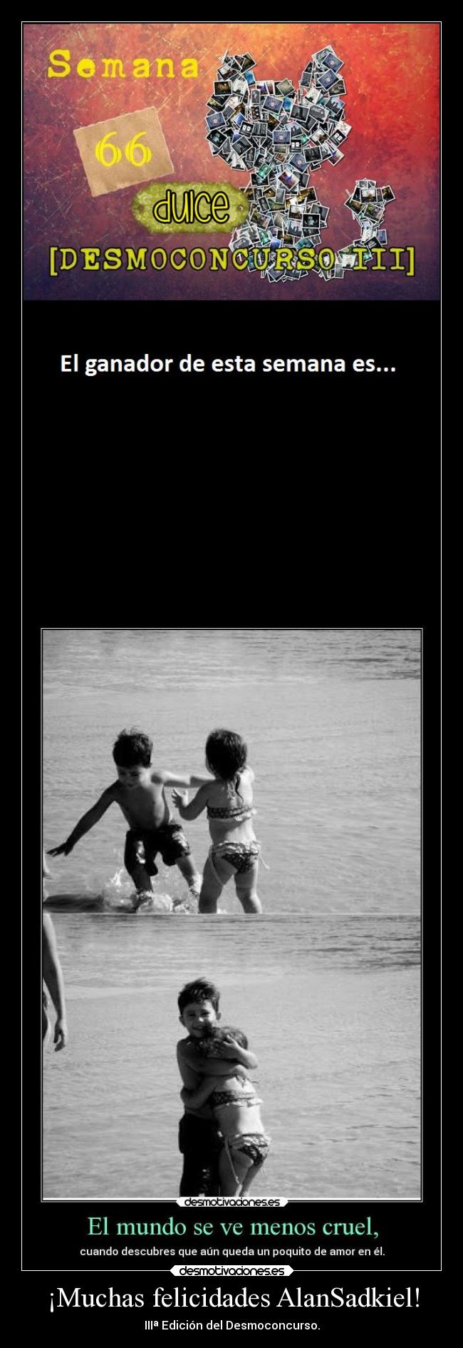 ¡Muchas felicidades AlanSadkiel! - IIIª Edición del Desmoconcurso.