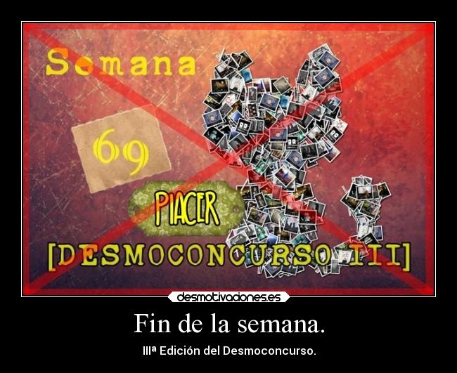 Fin de la semana. - IIIª Edición del Desmoconcurso.
