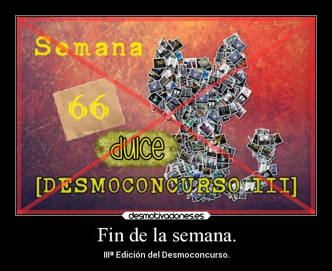 Fin de la semana. - IIIª Edición del Desmoconcurso.
