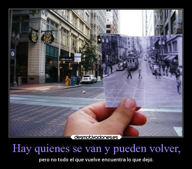 Hay quienes se van y pueden volver, - 