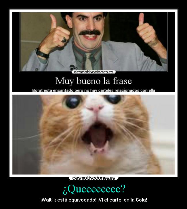 ¿Queeeeeeee? -