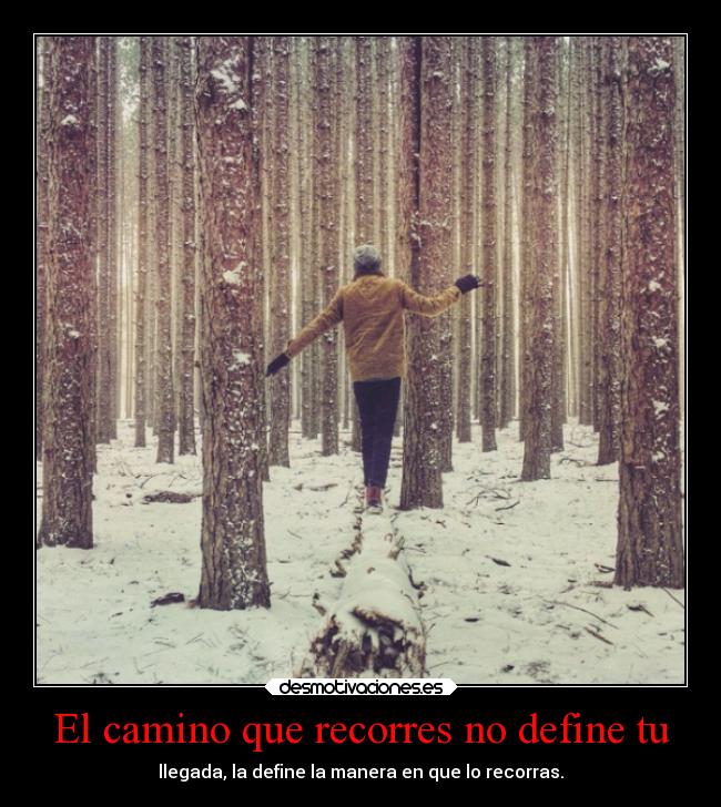 El camino que recorres no define tu -