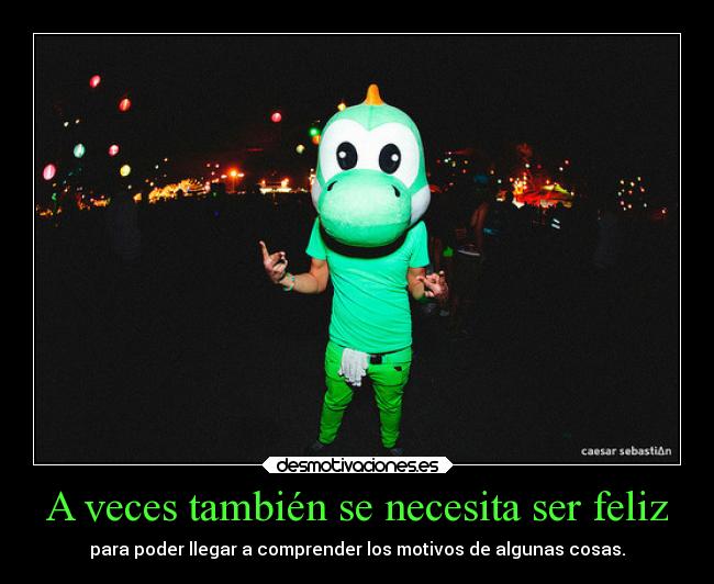 A veces también se necesita ser feliz -