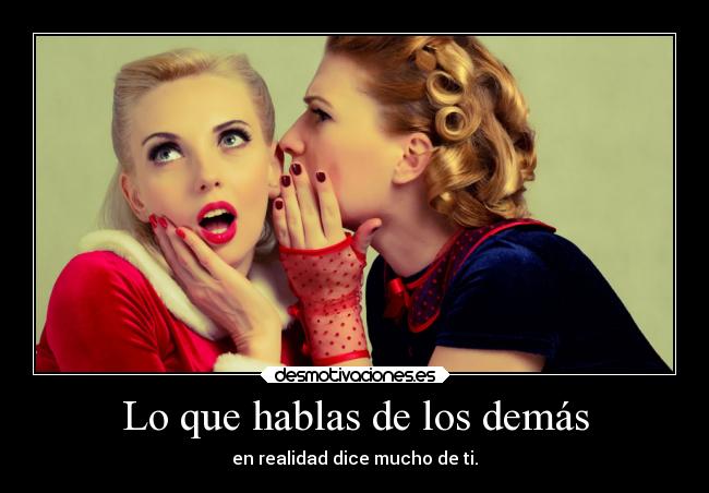 Lo que hablas de los demás - 