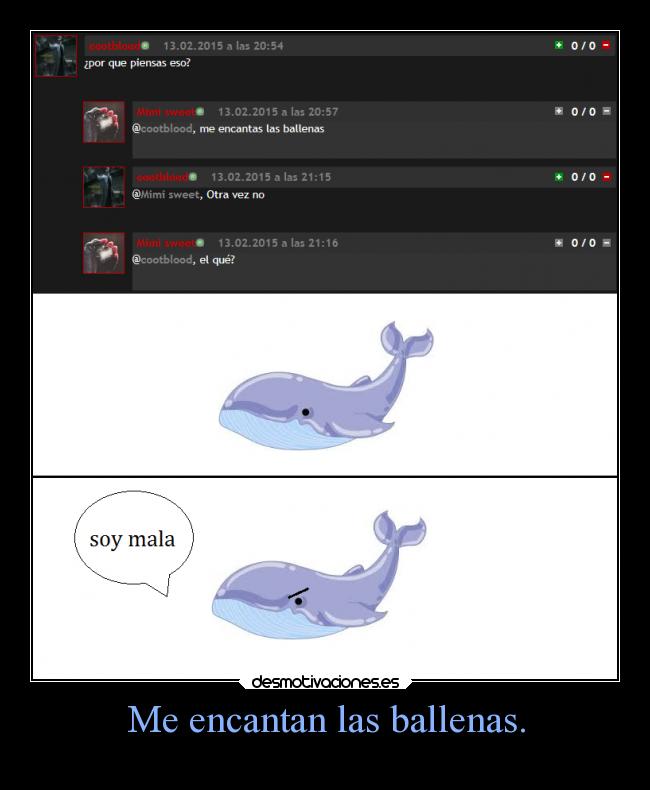 Me encantan las ballenas. -