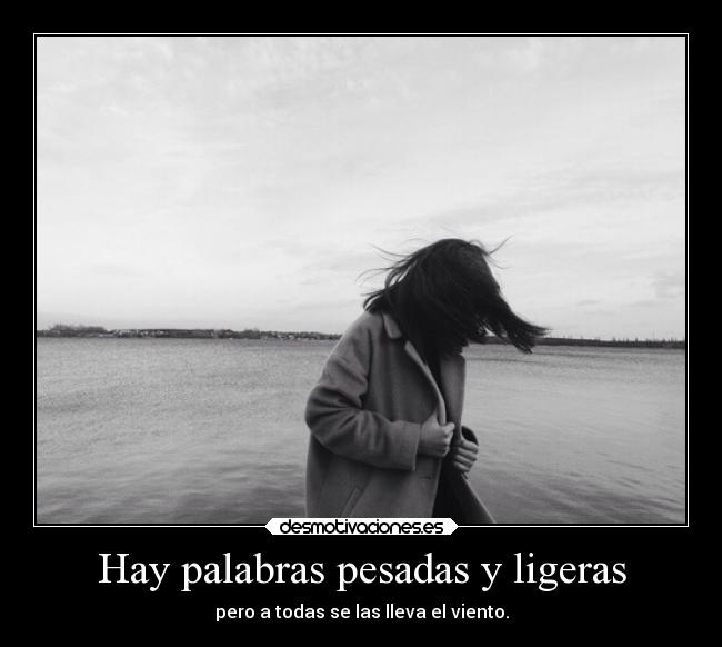 Hay palabras pesadas y ligeras -