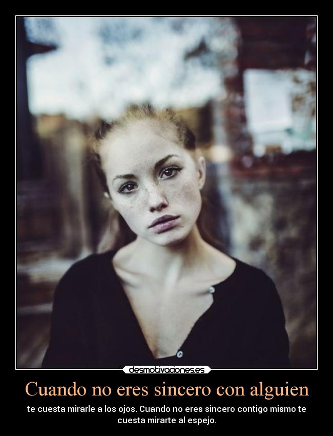 Cuando no eres sincero con alguien - 