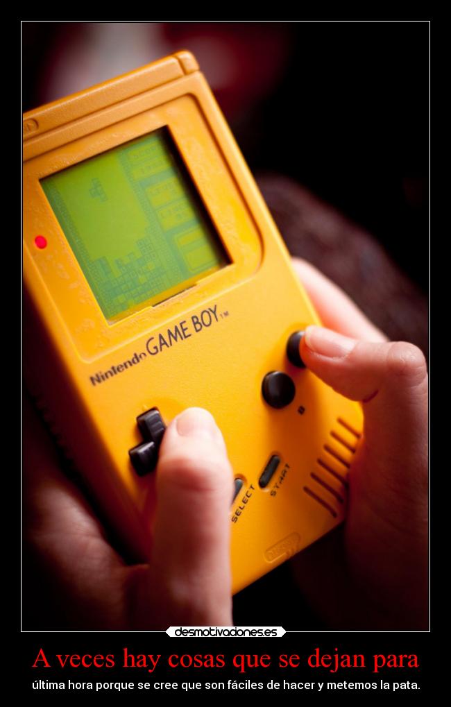 A veces hay cosas que se dejan para -
