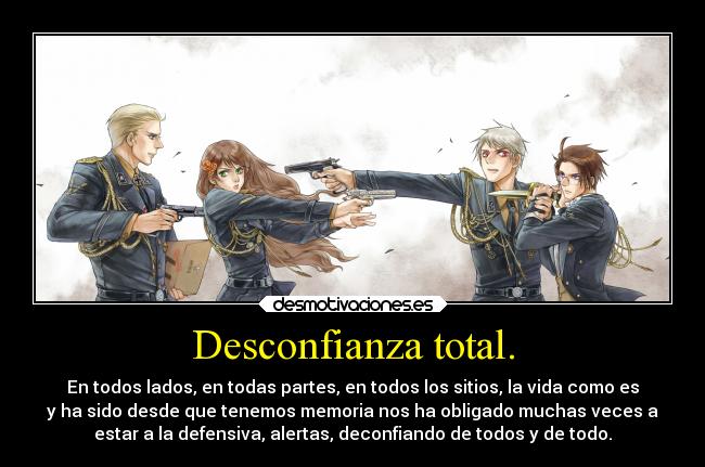 Desconfianza total. - 