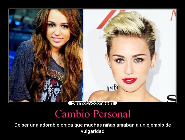 Cambio Personal - De ser una adorable chica que muchas niñas amaban a un ejemplo de
vulgaridad