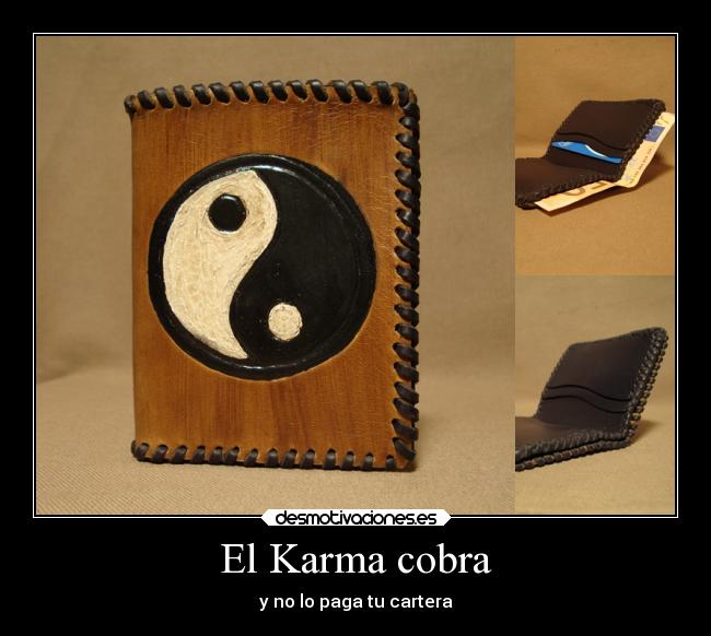 El Karma cobra - y no lo paga tu cartera