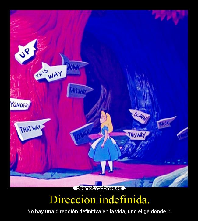 carteles destino sociedad mundo vida direccion indefinida definitiva ruta camino seguir gente soyunidiotatm desmotivaciones