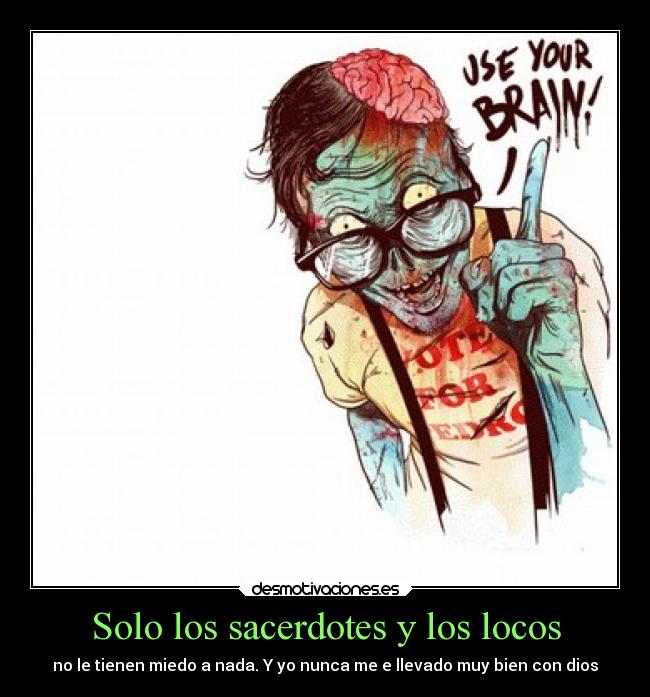 carteles dios miedo locura sacerdotes locos nada tener nunca llevar bien desmotivaciones