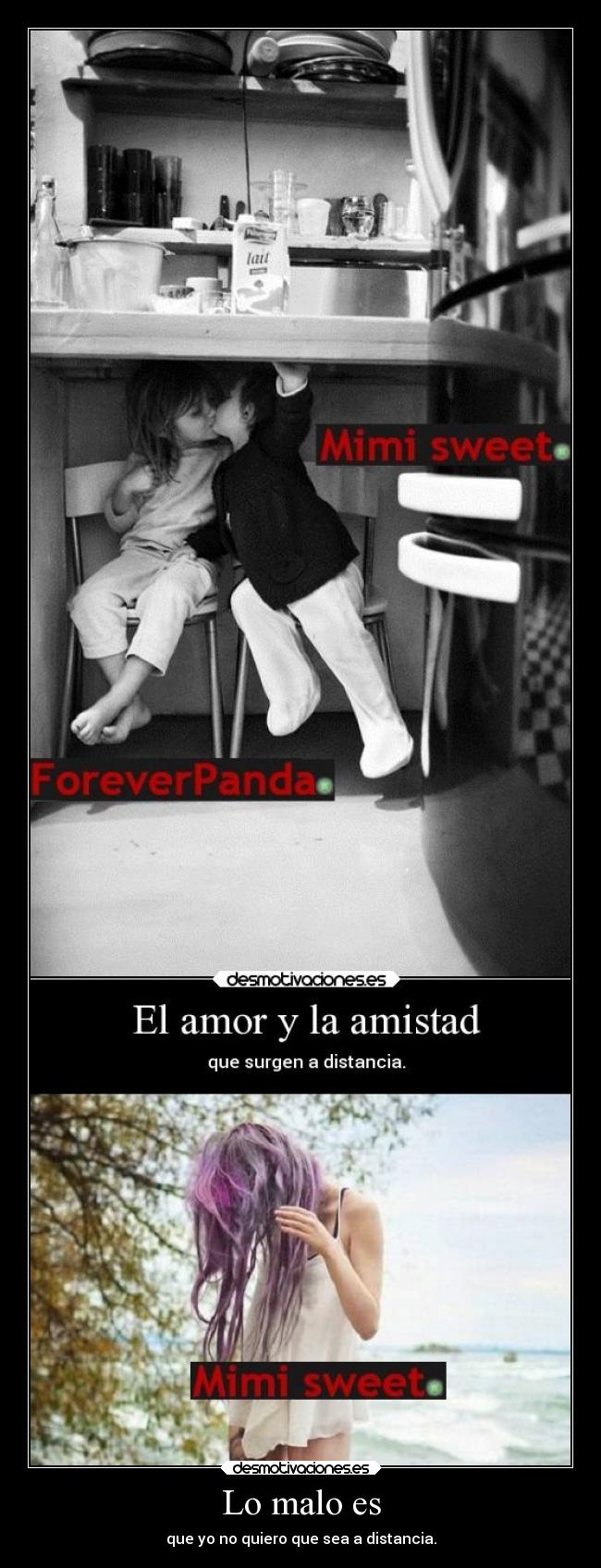 Lo malo es - que yo no quiero que sea a distancia.