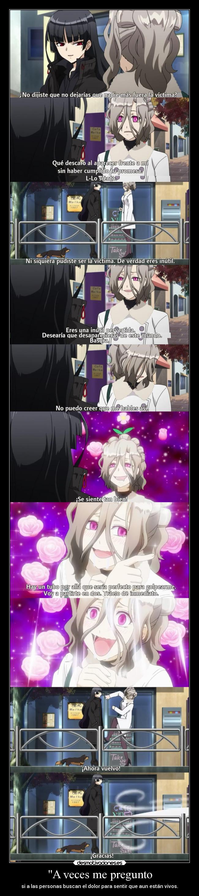 carteles dolor anime pergunta humanidad buscar sentirse vivos raptorhunters masoquismo placer desmotivaciones