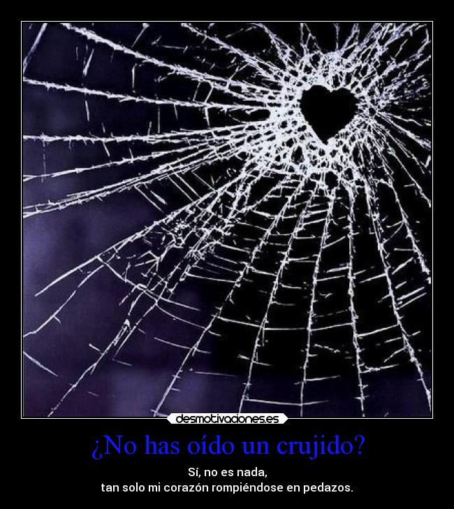¿No has oído un crujido? - 