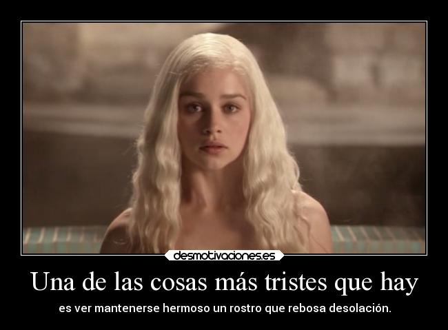 carteles dolor raptorhunters juegodetronos juego tronos gameoftrones belleza mirada daenerys targarye ojos desmotivaciones