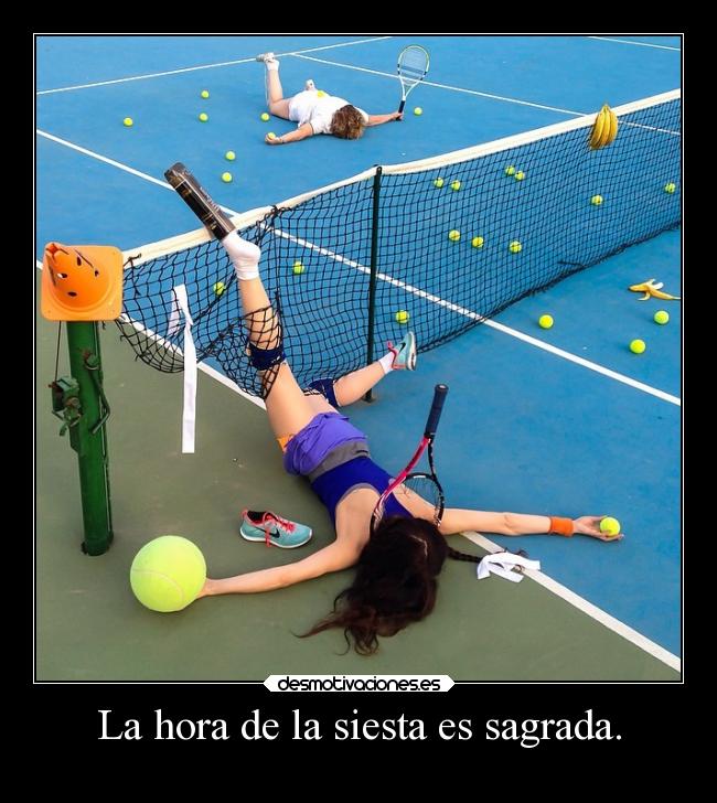 La hora de la siesta es sagrada. -