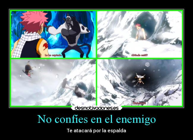 No confíes en el enemigo - Te atacará por la espalda