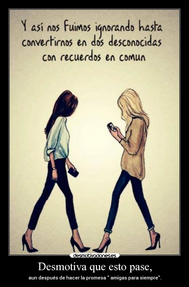 Desmotiva que esto pase, -