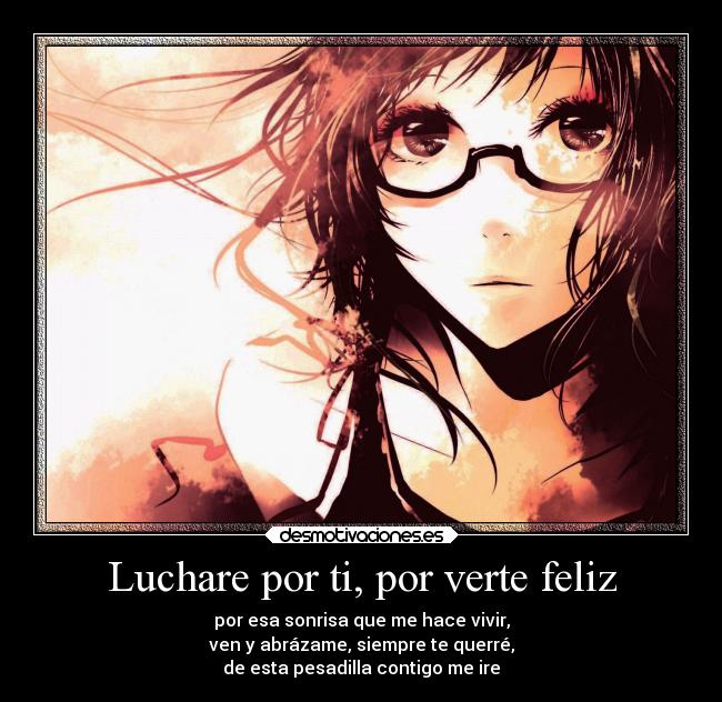 Luchare por ti, por verte feliz - 