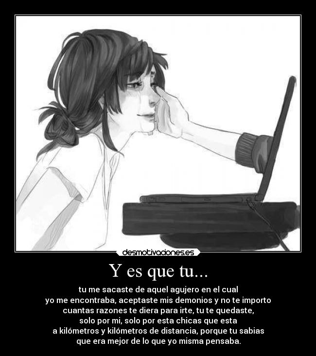 Y es que tu... -